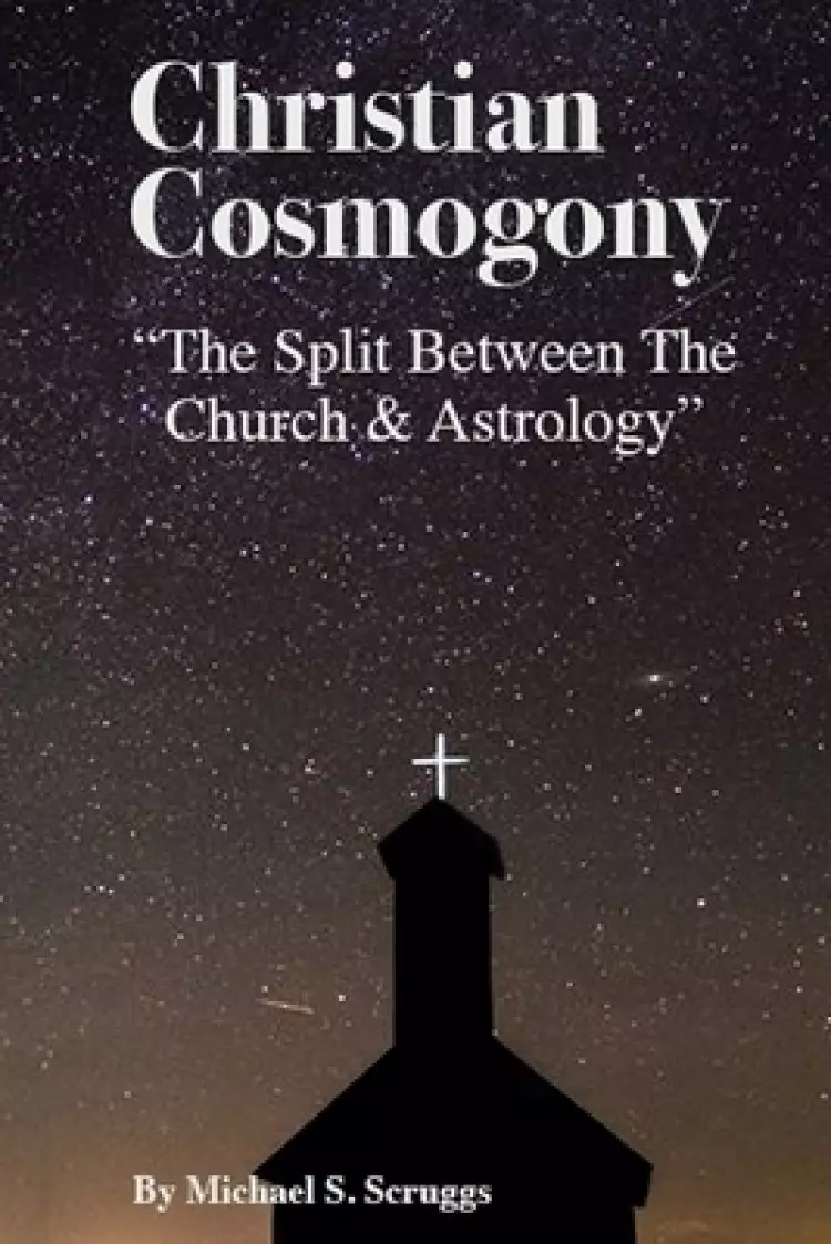 Christian Cosmogony: The Split of the Church and Astrology