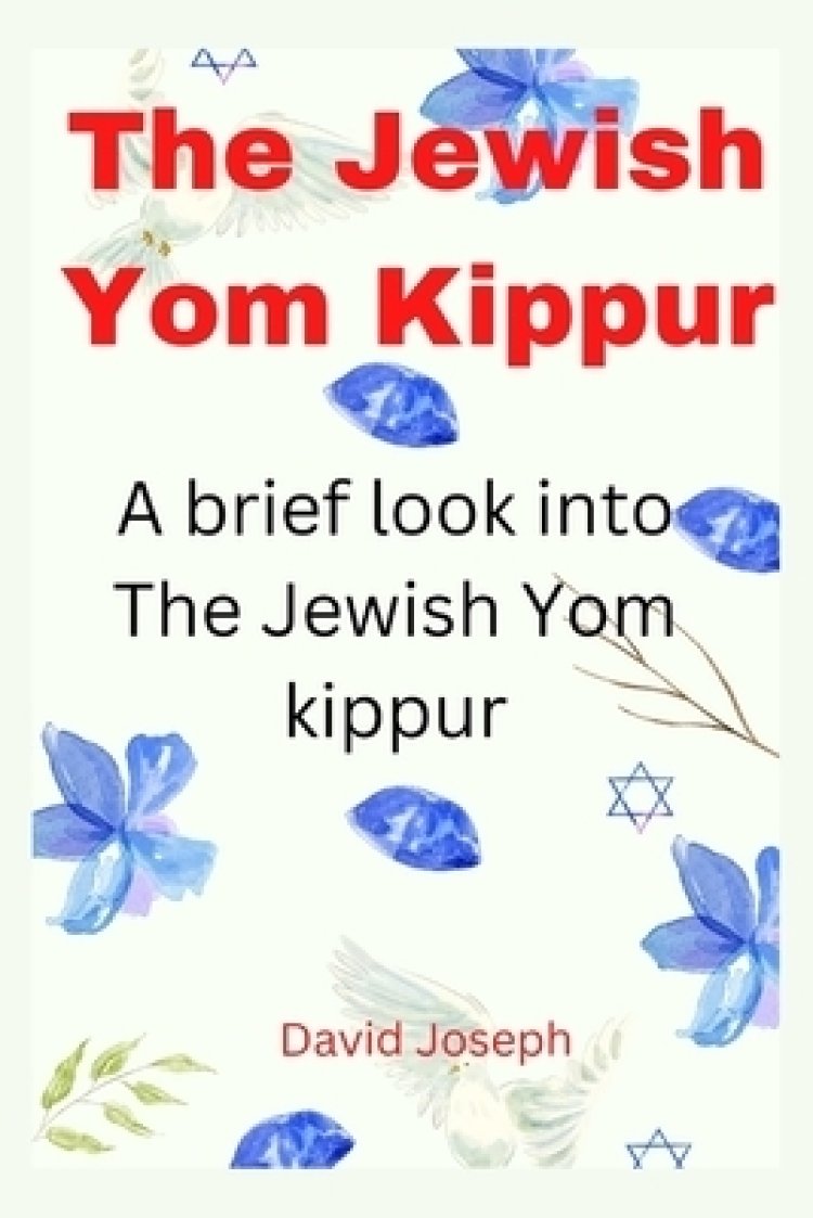 The Jewish Yom Kippur : A brief look into The Jewish Yom kippur