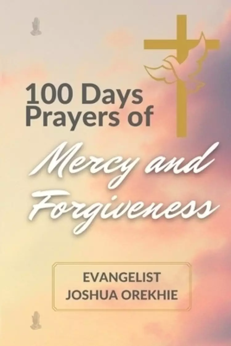 100 Days Prayers Of Mercy And Forgiveness