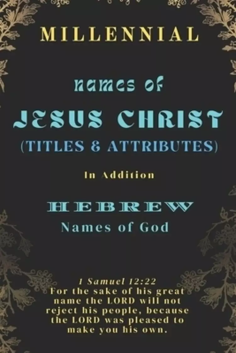 Names of Jesus Christ (Names, Titles & Attributes): Hebrew Names of God (Meanings & Derivations)