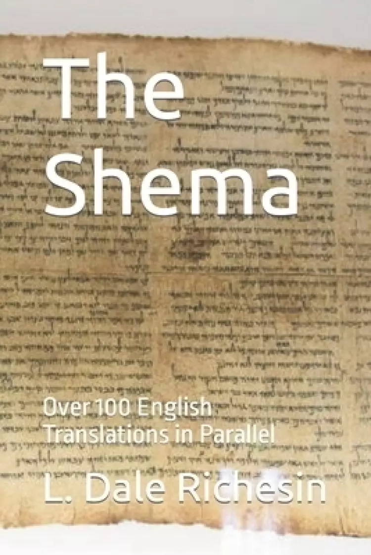 The Shema: Over 100 English Translations in Parallel