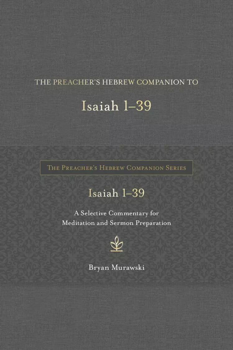 Preacher's Hebrew Companion to Isaiah 1--39