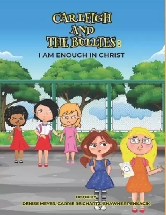 Carleigh And The Bullies: I Am Enough In Christ