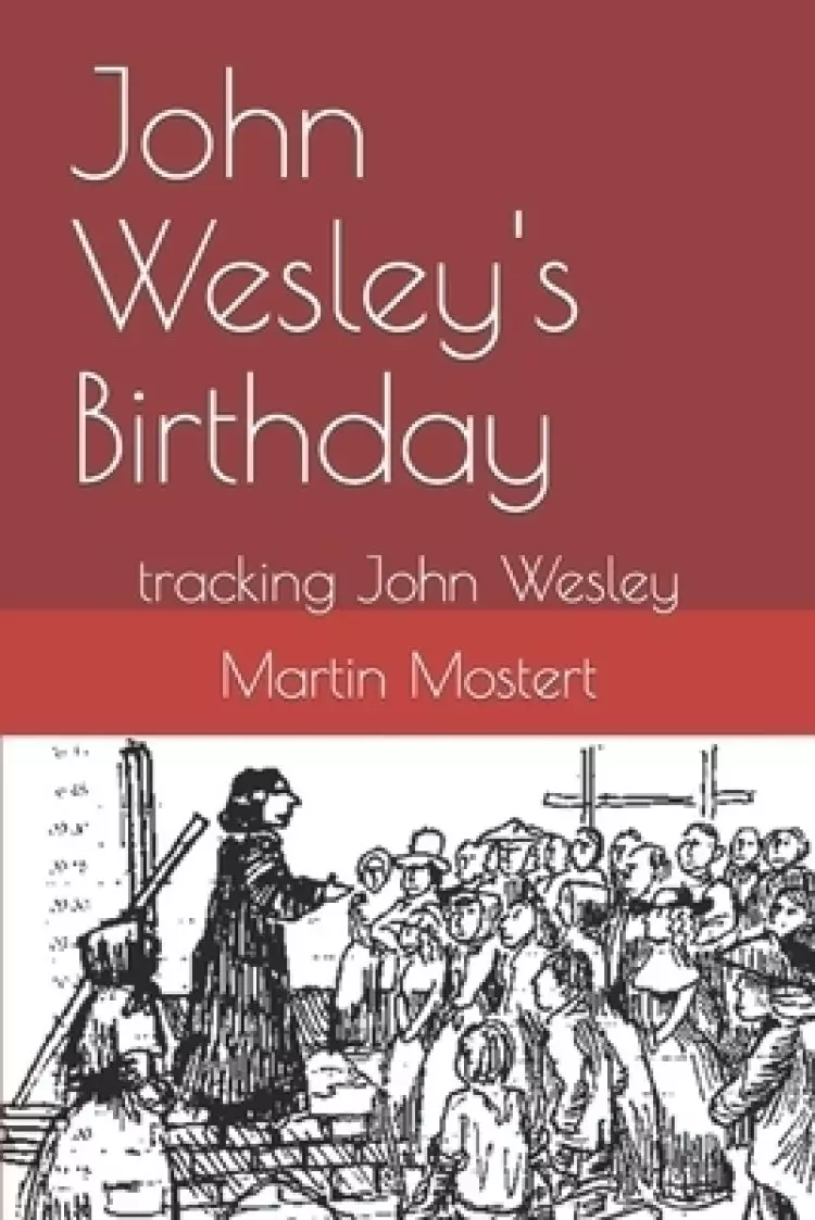 John Wesley's Birthday: tracking John Wesley