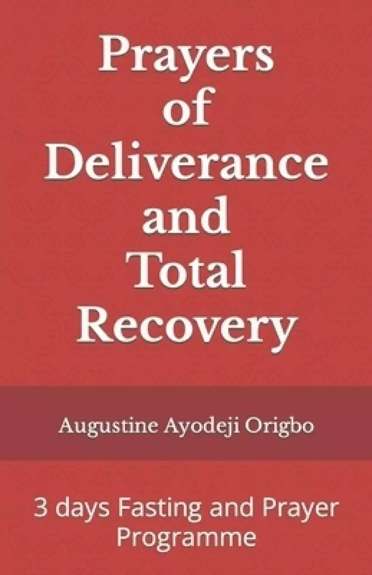 Prayers of Deliverance and Total Recovery: 3 days Fasting and Prayer Programme