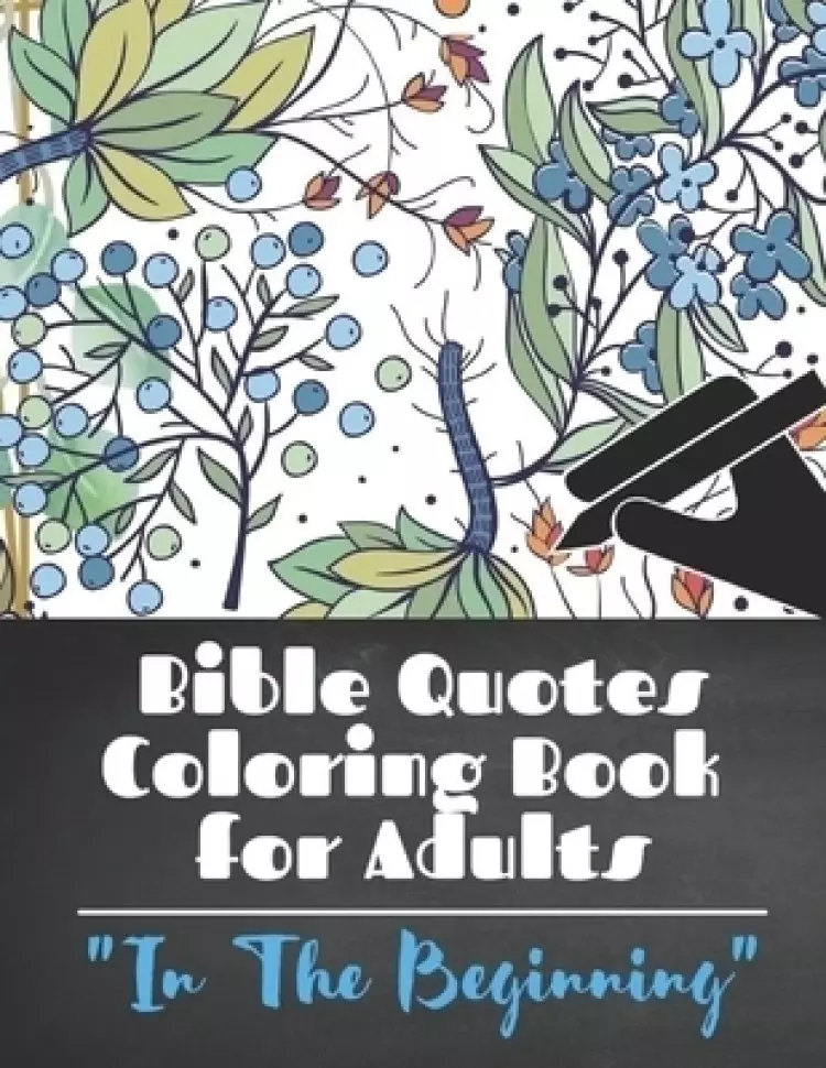 Bible Quotes Coloring Book for Adults: In The Beginning