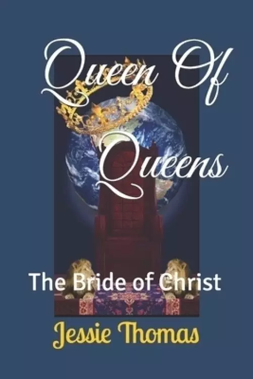 Queen Of Queens: The Bride of Christ