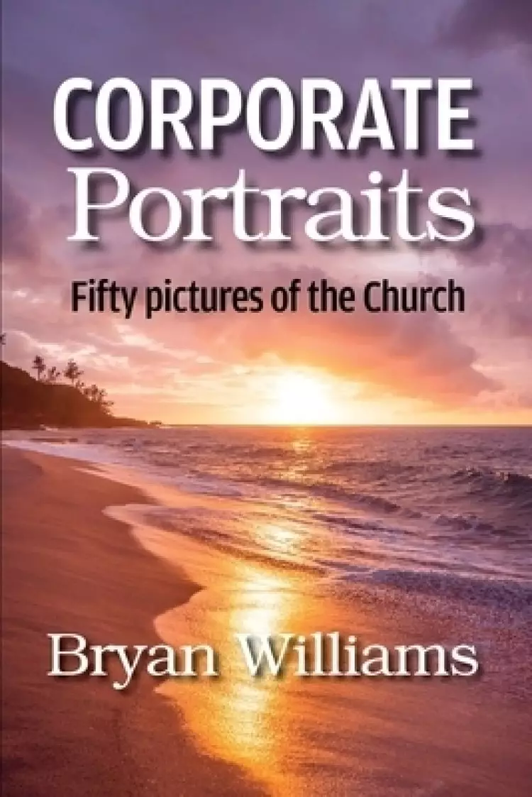 Corporate Portraits: Fifty Pictures of the Church