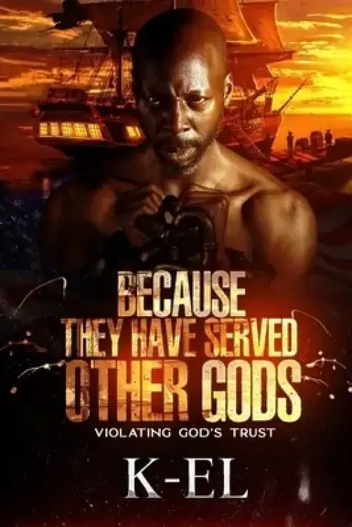 Because They Have Served Other Gods: Violating God's Trust