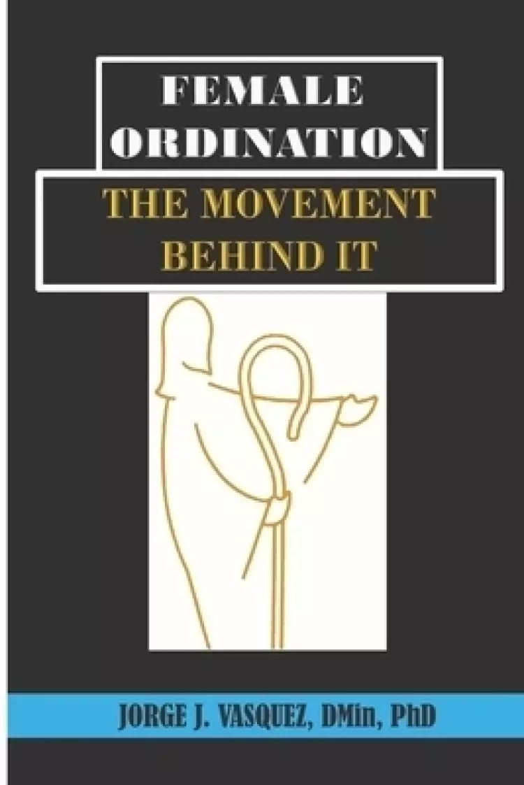 Female Ordination : The Movement Behind It