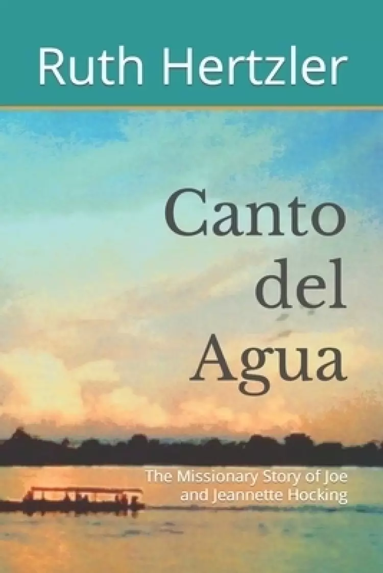 Canto del Agua: The Story of Joe and Jeannette Hocking