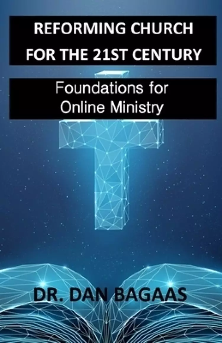 Reforming Church for the 21st Century: Foundations for Online Ministry