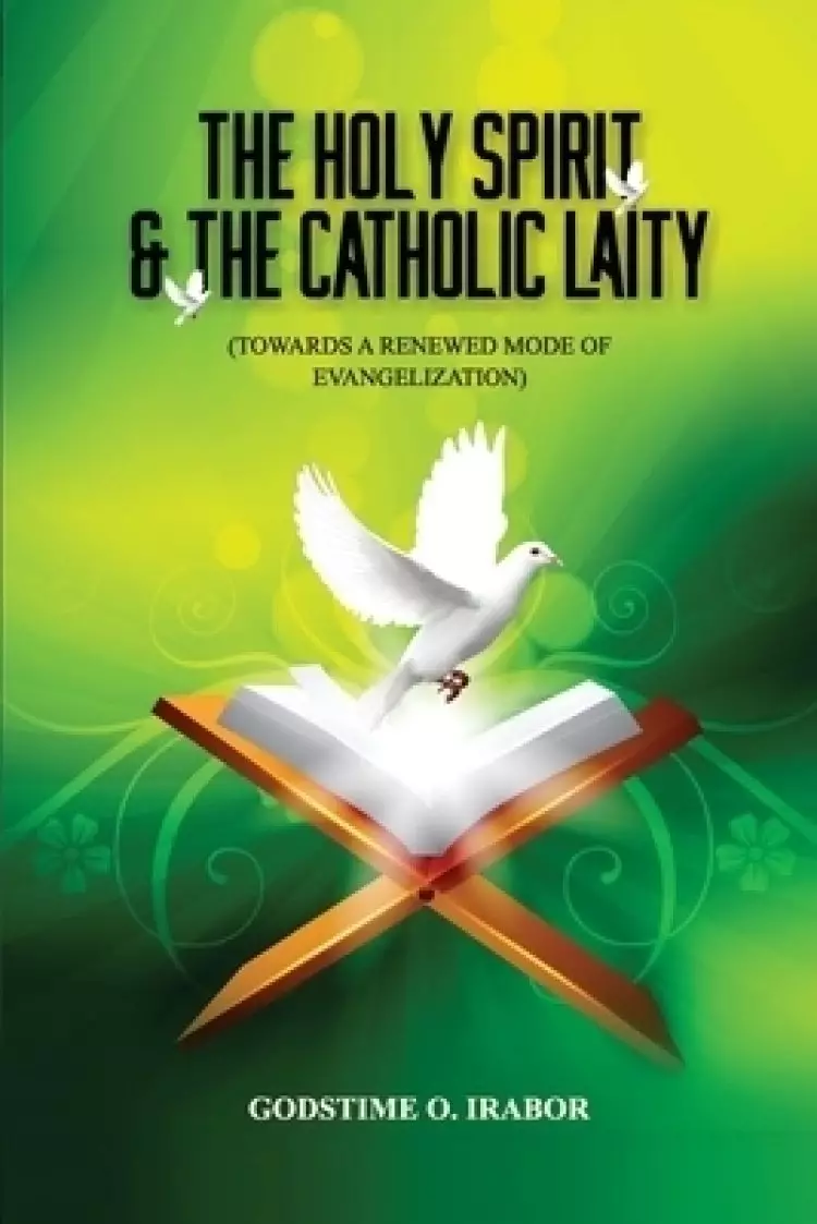 The Holy Spirit and the Catholic Laity: Towards A Renewed Mode of Evangelization