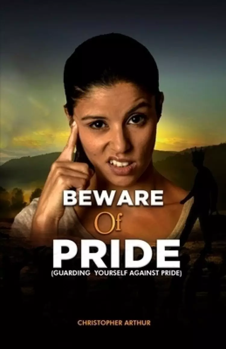 Beware of Pride: Guarding Yourself Against Pride