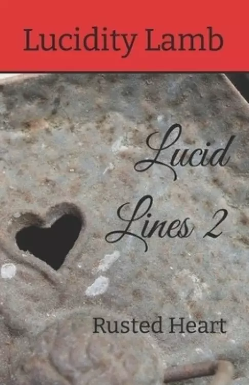 Lucid Lines 2: Rusted Heart