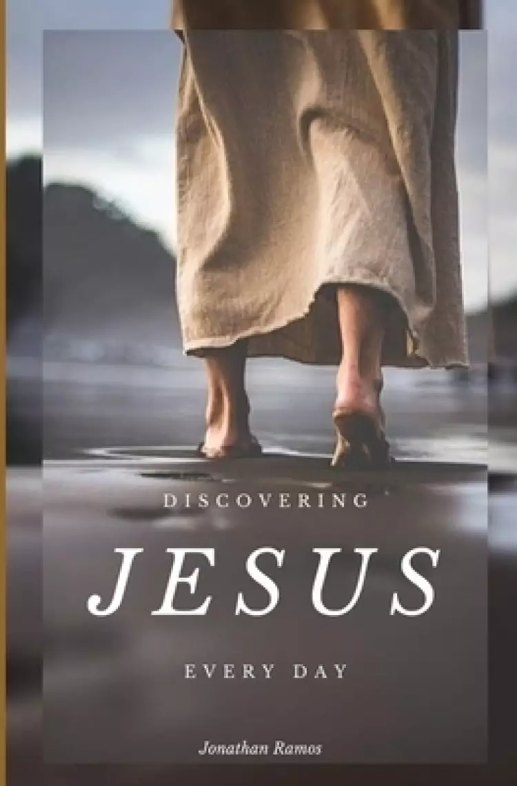 Discovering Jesus everyday: A daily devotional to find Jesus everyday