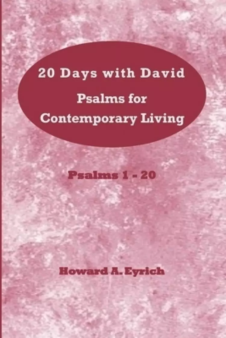 20 Days with David: Psalms for Contemporary Living - Psalms 1-20