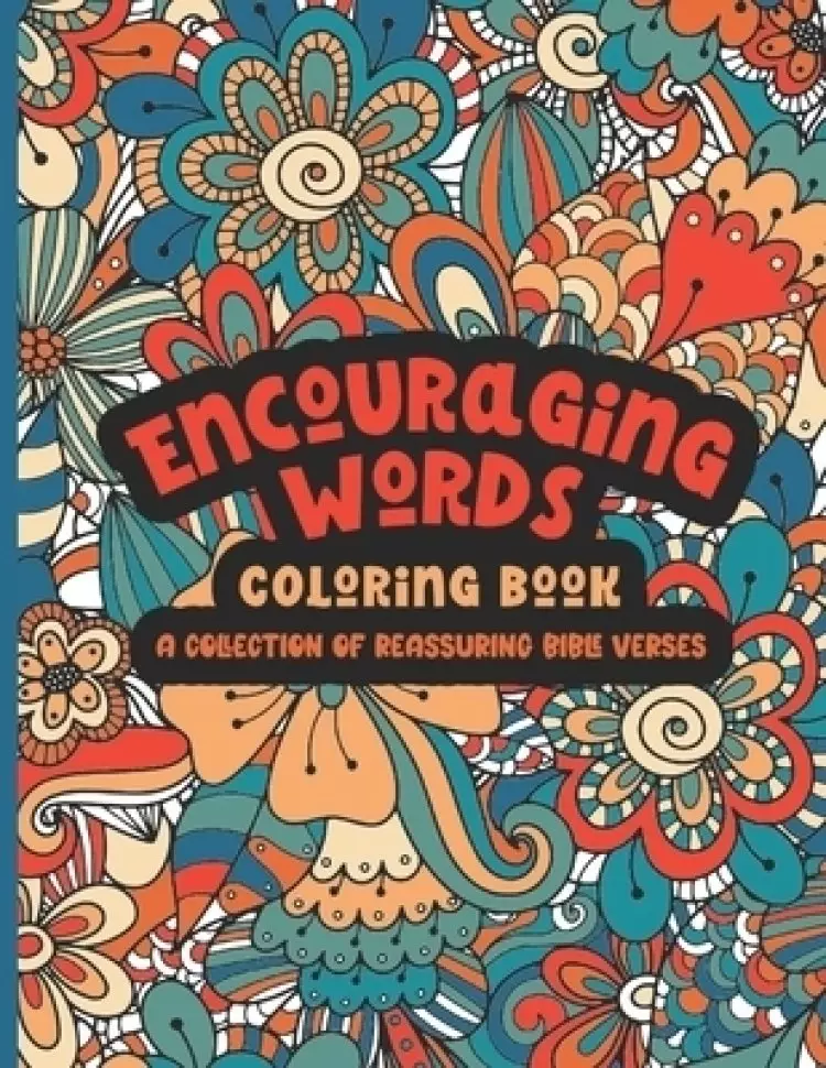 Encouraging Words Coloring Book: A Collection of Reassuring Bible Verses