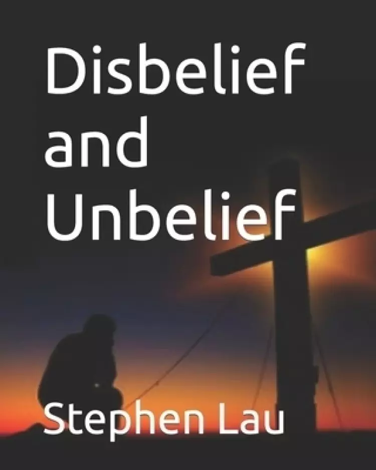 Disbelief and Unbelief: The Belief Journey