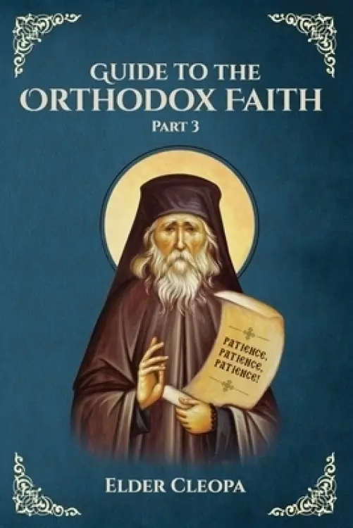 Guide to the Orthodox Faith: Part 3