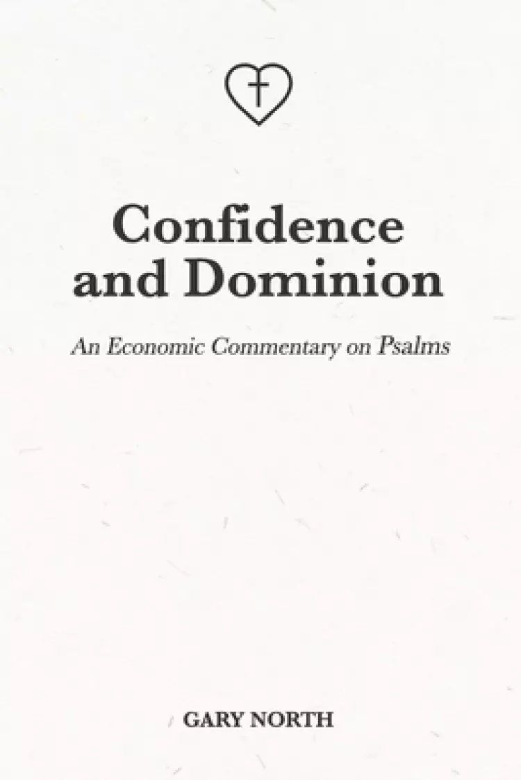 Confidence and Dominion: An Economic Commentary on Psalms