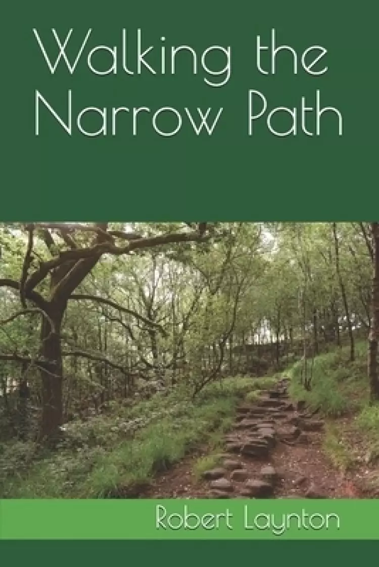 Walking the Narrow Path: Living the Christian Life