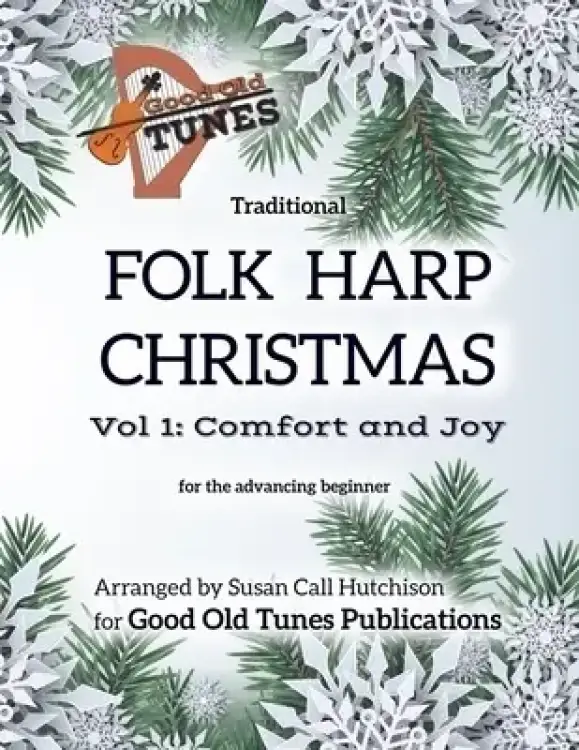 Traditional Folk Harp CHRISTMAS Vol. 1: Comfort and Joy: for the advancing beginner
