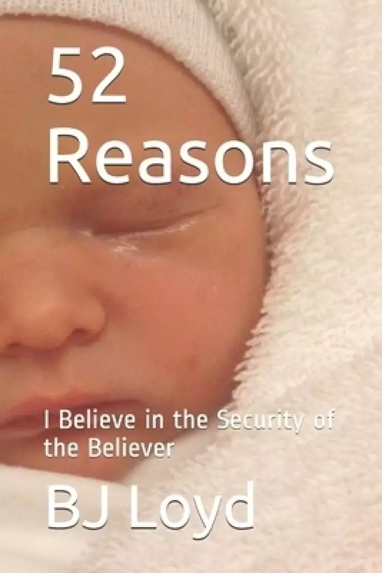 52 Reasons: I Believe in the Security of the Believer