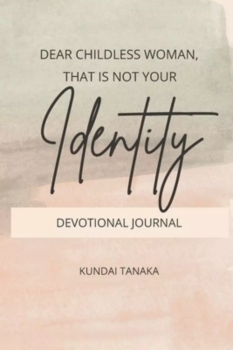 Christian Devotional : Dear childless woman that is not your identity