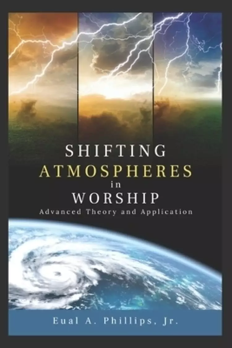 Shifting Atmospheres in Worship: Advanced Theory and Application