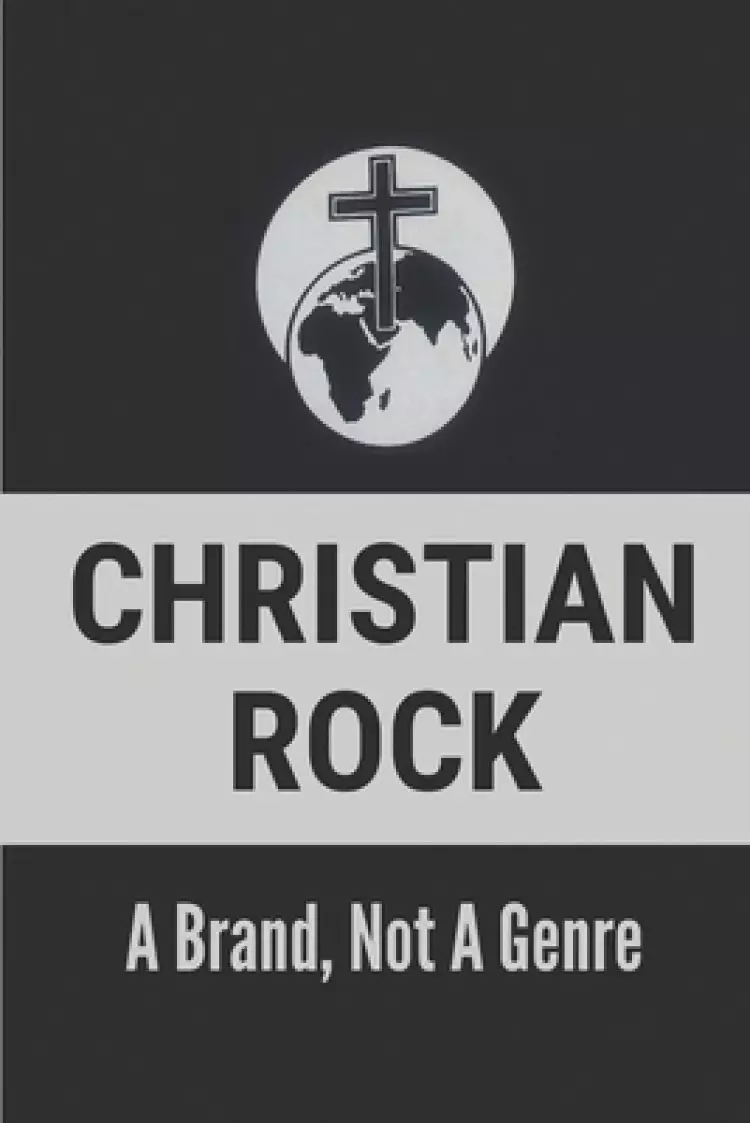 Christian Rock: A Brand, Not A Genre: Christian Pop Rock Bands