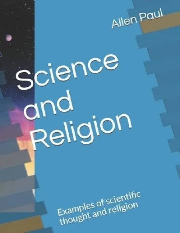Science and Religion: Examples of scientific thought and religion