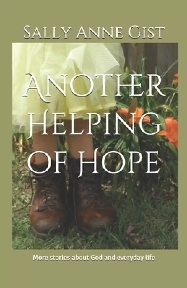 Another Helping of Hope: More stories about God and everyday life