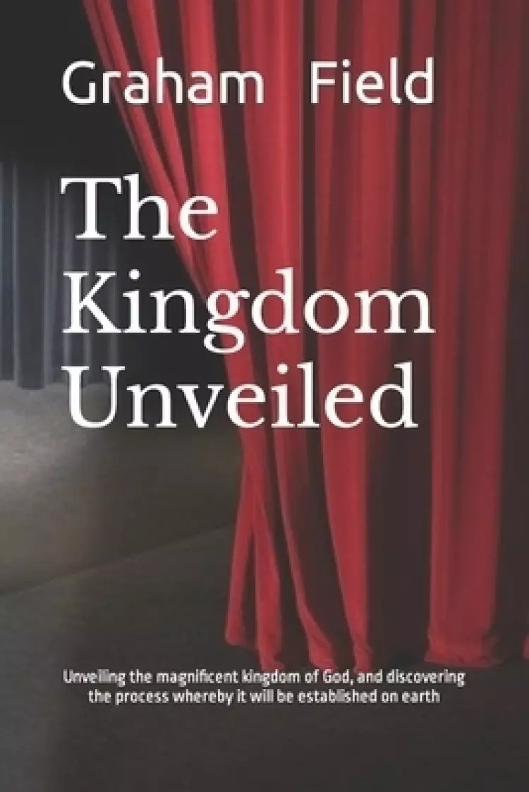 The Kingdom Unveiled