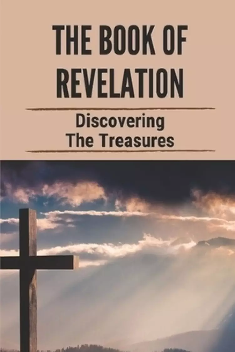 The Book Of Revelation: Discovering The Treasures: Book Of Revelation