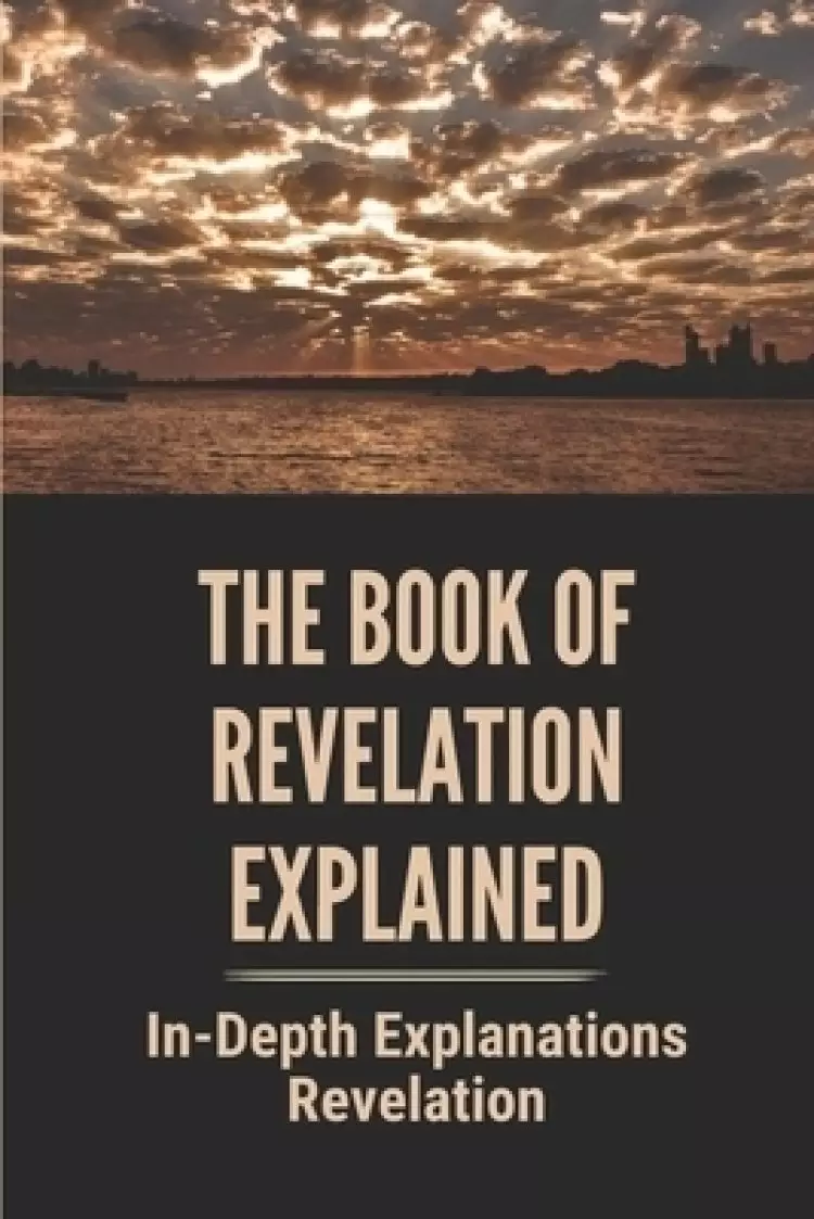 The Book Of Revelation Explained: In-Depth Explanations Revelation: Book Of The Bible Crossword Clue
