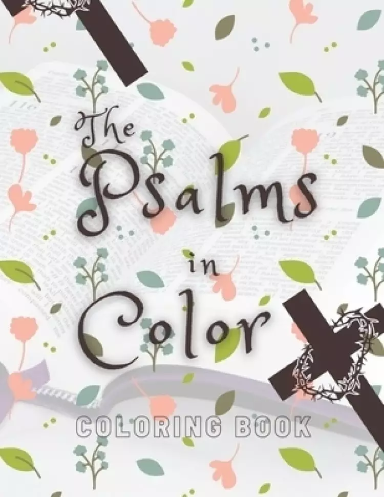 The Psalms in Color: Coloring book; Bible verse coloring book for girls; Christian coloring book