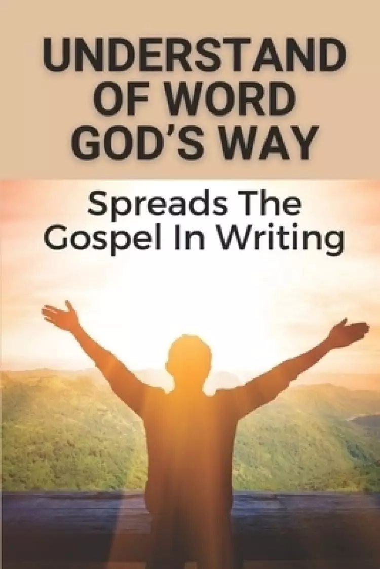 Understand Of Word God's Way: Spreads The Gospel In Writing: World Of Iniquity Study