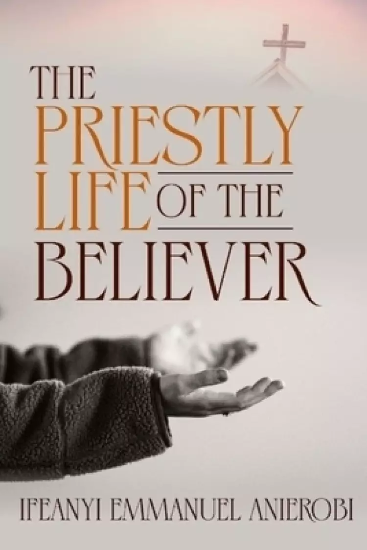 The Priestly Life of the Believer