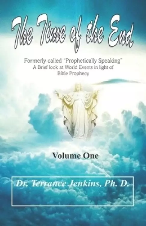 The Time of the End (Volume One)