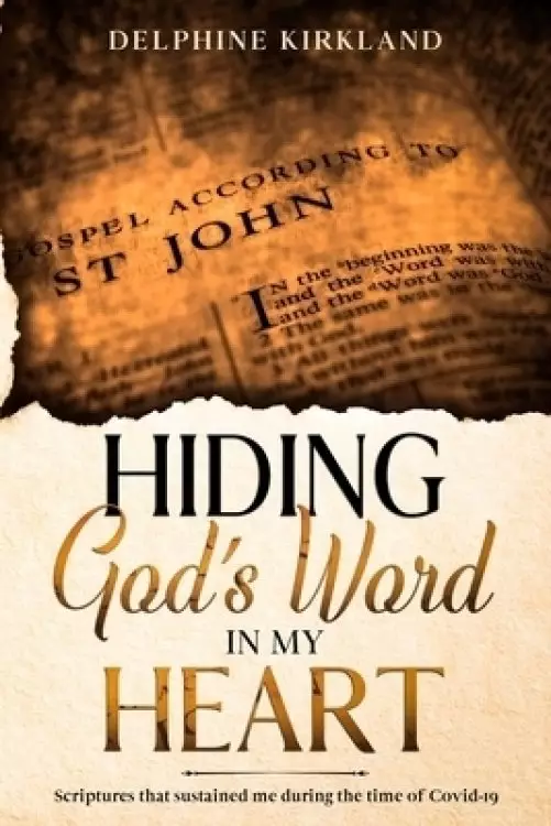 Hiding God's Word in my Heart: Scriptures that sustained me during the time of Covid-19