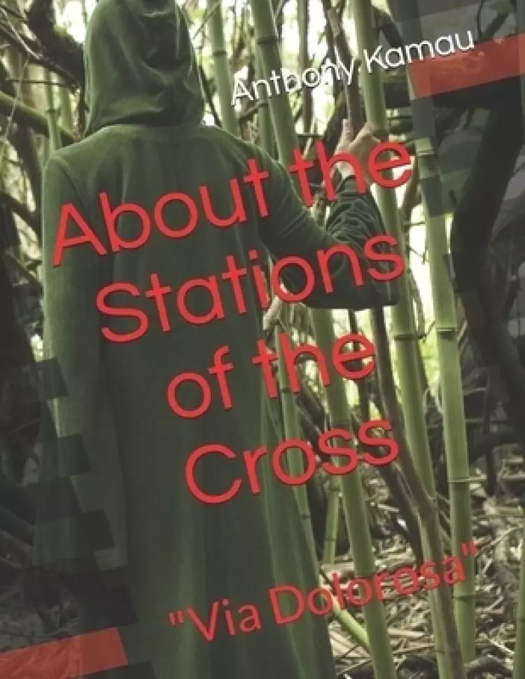 About the Stations of the Cross: Via Dolorosa