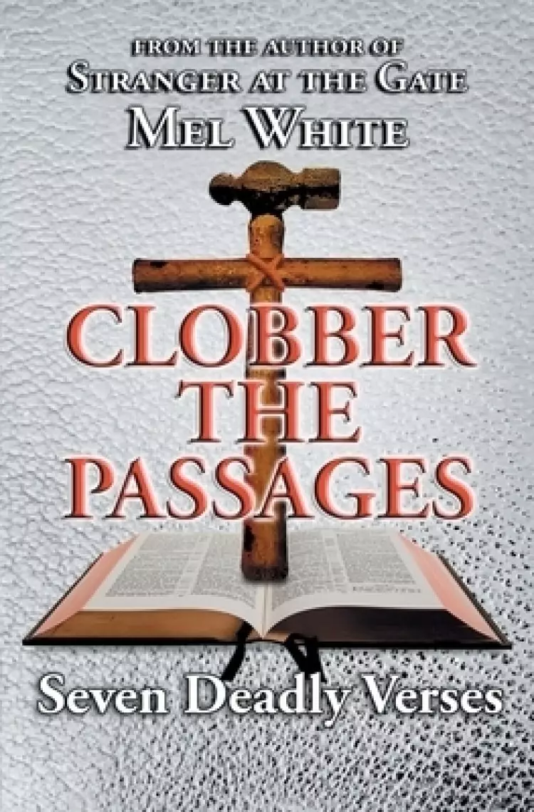 Clobber the Passages: Seven Deadly Verses