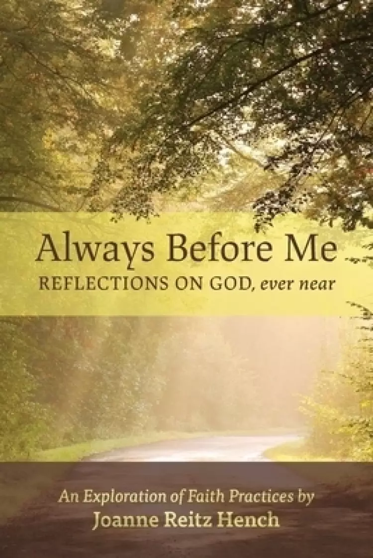 Always Before Me: Reflections on God, Ever Near