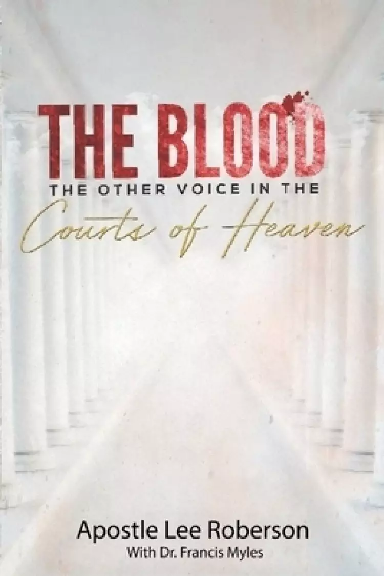 The Blood: The Other Voice in the Courts of Heaven