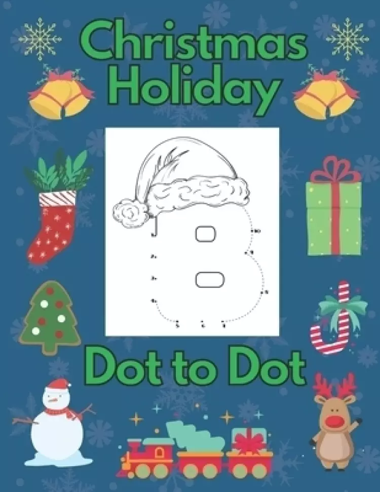 Christmas Holiday Dot To Dot: Alphabet Activity Book For Toddlers & Preschoolers Connect The Dots A-Z