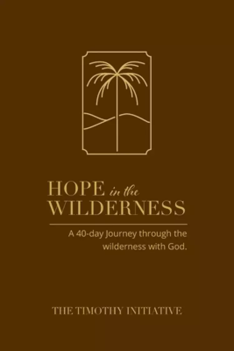 Hope in the Wilderness: A 40-day journey through the Wilderness with God