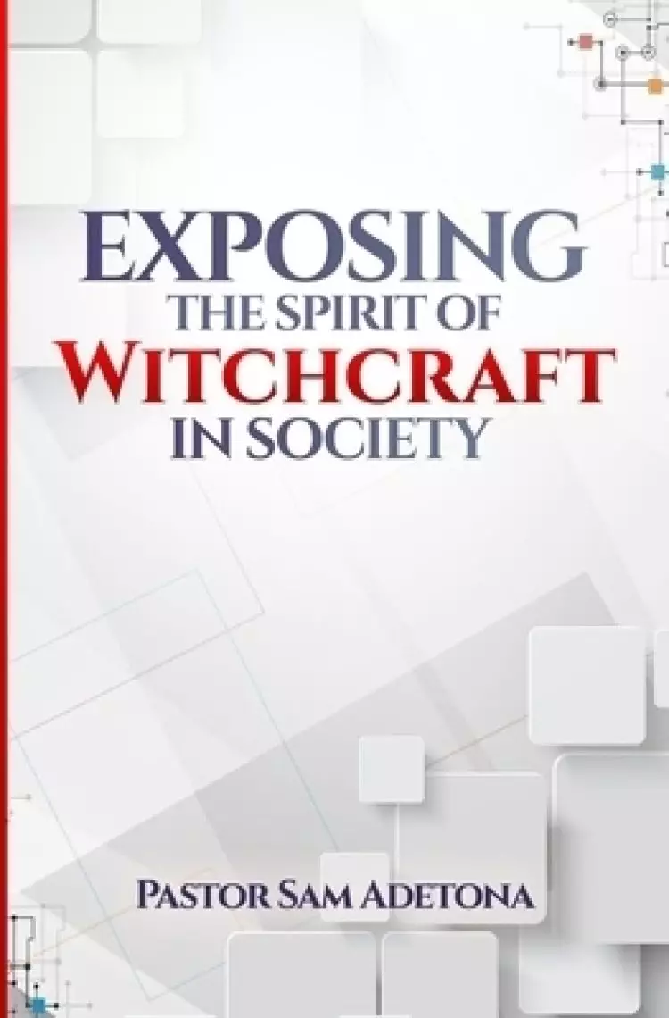 Exposing the Spirit of Witchcraft in Society