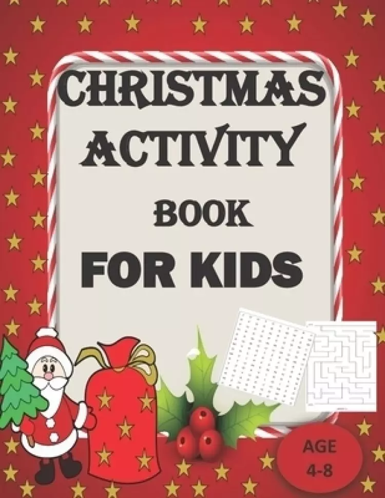 Christmas Activity Book for Kids Ages 4-8: A Santa Claus Fun Workbook For Learning Coloring Books, Maze, Search word And Other Activity Books with Chr