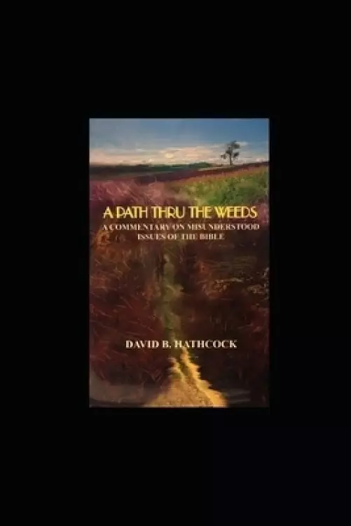 A Path Thru The Weeds: 2nd Edition Revised